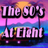 The 80’s At Eight